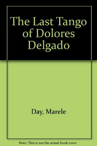 Stock image for The Last Tango of Dolores Delgado for sale by AwesomeBooks