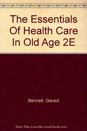 Stock image for The Essentials of Health Care in Old Age for sale by Better World Books
