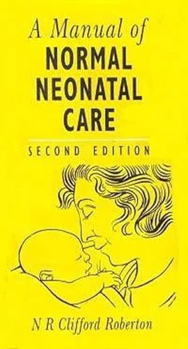 Stock image for A Manual of Normal Neonatal Care, 2Ed for sale by WorldofBooks