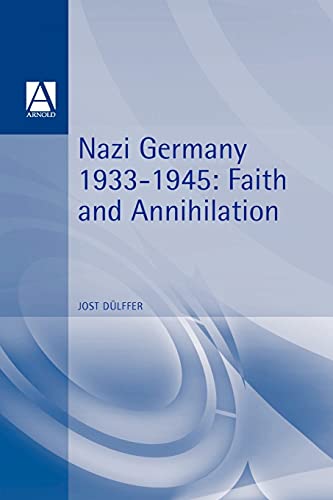 Beispielbild fr Nazi Germany 1933-1945 : Faith and Annihilation zum Verkauf von Better World Books