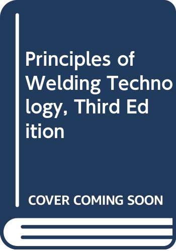 Stock image for Principles of Welding Technology for sale by WorldofBooks