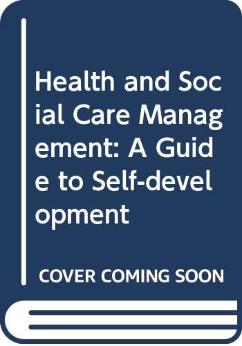 Health and social care management: A guide to self-development (9780340614112) by Whiteley, Sara