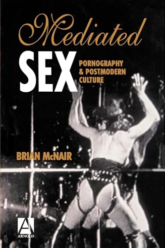 Imagen de archivo de Mediated Sex: Pornography and Postmodern Culture a la venta por Phatpocket Limited