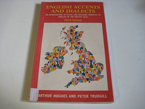 Imagen de archivo de English Accents and Dialects : An Introduction to Social and Regional Varieties of English in the British Isles a la venta por Better World Books