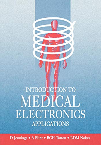 Introduction to Medical Electronics Applications (9780340614570) by Nokes, L.; Jennings, D.; Flint, T.; Turton, B.