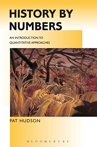 Stock image for History by Numbers: An Introduction to Quantitative Approaches (Hodder Arnold Publication) for sale by WorldofBooks
