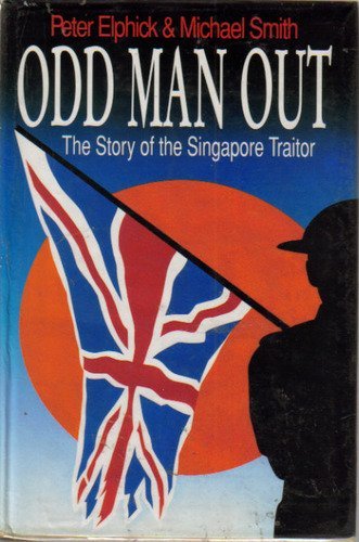 Stock image for Odd Man Out: The Story of the Singapore Traitor for sale by MusicMagpie