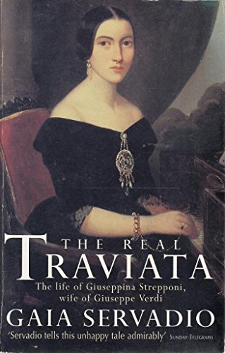 Beispielbild fr Real Traviata: NTW: Biography of Giuseppina Strepponi, Wife of Giuseppe Verdi zum Verkauf von WorldofBooks