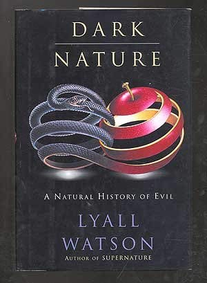 Stock image for Dark Nature : A Natural History of Evil for sale by MusicMagpie