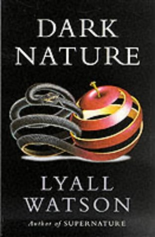 Beispielbild fr Dark Nature : Natural History of Evil zum Verkauf von ThriftBooks-Atlanta