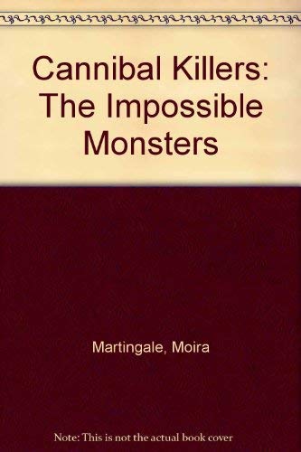 9780340618387: Cannibal Killers: The Impossible Monsters
