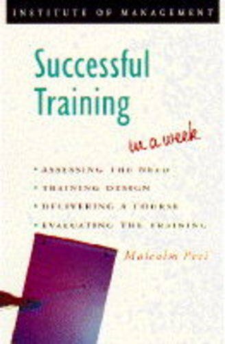 Imagen de archivo de Successful Training In A Week (Successful business in a week) a la venta por Reuseabook