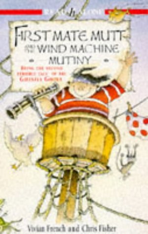 First Mate Mutt and the Wind Machine Mutiny (Being the Second Terrible Tale of the Ghastly Ghoul) (Read Alone) (9780340619513) by Vivian French