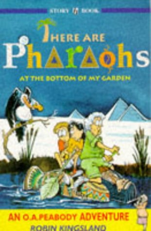 Imagen de archivo de There are Pharoahs at the Bottom of My Garden: No. 4 (O.A.Peabody S.) a la venta por WorldofBooks