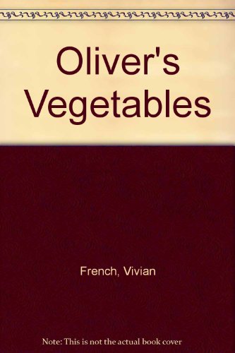 9780340620120: oliver's vegetables