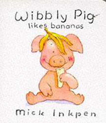 Beispielbild fr Wibbly Pig Likes Bananas zum Verkauf von Better World Books