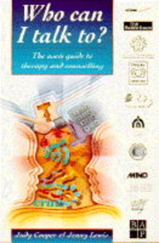 Imagen de archivo de Who Can I Talk to?: User's Guide to Therapy and Counselling a la venta por Goldstone Books