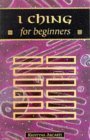 Stock image for I Ching for Beginners for sale by Greener Books