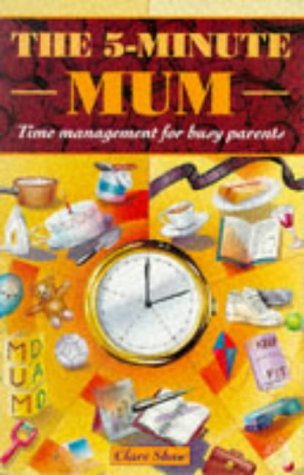 Beispielbild fr 5-Minute Mum: Time Management for Busy Parents zum Verkauf von Reuseabook