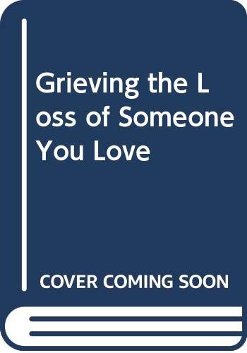 Imagen de archivo de Grieving the Loss of Someone You Love Daily meditationsto help you through the grieving process a la venta por WorldofBooks