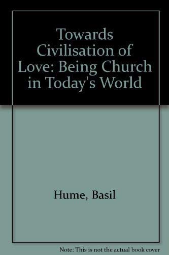 9780340621615: Towards Civilisation of Love: Being Church in Today's World