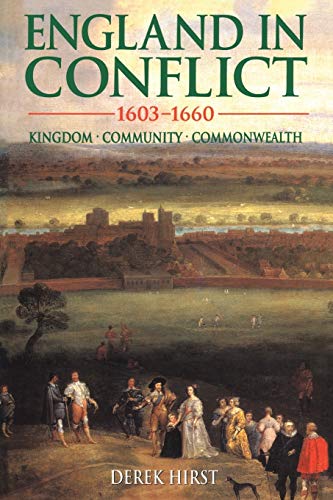 9780340625019: England in Conflict 1603-1660: Kingdom, Community, Commonwealth (Hodder Arnold Publication)