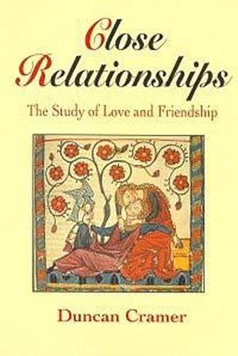 Close Relationships: The Study of Love and Friendship (Arnold Publication) (9780340625347) by Cramer, Duncan