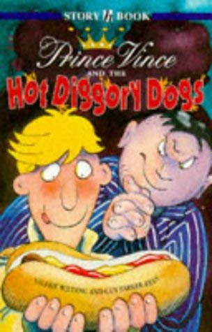 Prince Vince and the Hot Diggory Dogs (Hodder Story Book) (9780340626542) by Valerie Wilding