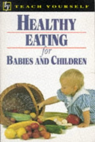 Stock image for Healthy Eating For Babies And Children for sale by AwesomeBooks