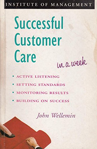 Imagen de archivo de Successful Customer Care In A Week (Successful Business in a Week) a la venta por Reuseabook