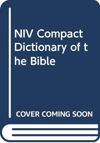 Beispielbild fr NIV Compact Dictionary of the Bible zum Verkauf von WorldofBooks