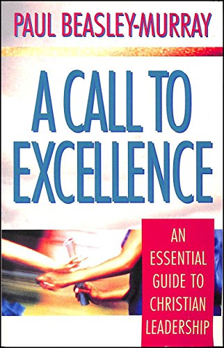 Imagen de archivo de A Call to Excellence: Essential Guide to Christian Leadership. a la venta por Bethel Books, Hanley