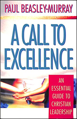 Stock image for A Call to Excellence: Essential Guide to Christian Leadership. for sale by Bethel Books, Hanley