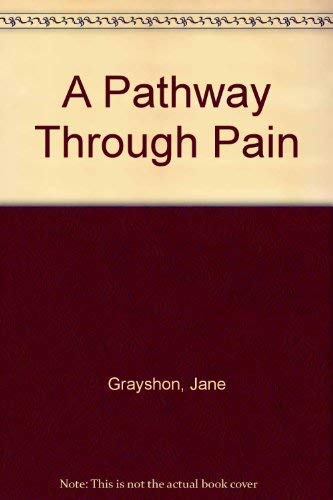 Stock image for A Pathway Through Pain for sale by WorldofBooks