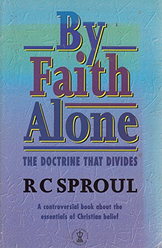 By Faith Alone (Hodder Christian Paperbacks) (9780340630631) by R.C. Sproul