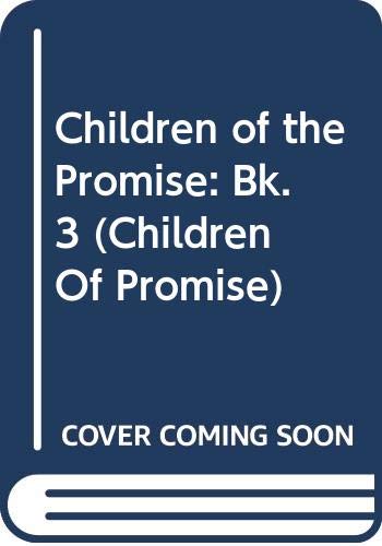 Children of the Promise (Children Of Promise) (Bk. 3) (9780340631126) by Unknown Author