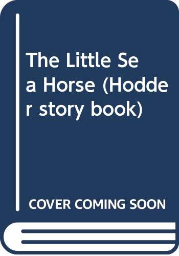 Stock image for The Little Sea Horse (Hodder story book) for sale by AwesomeBooks