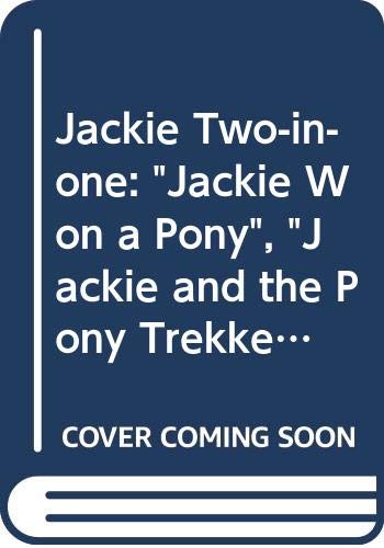 Stock image for Jackie Two-in-one: "Jackie Won a Pony", "Jackie and the Pony Trekkers" for sale by Goldstone Books