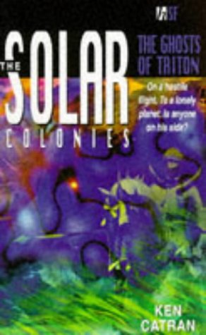 Stock image for The Ghosts of Triton : The Solar Colonies #2 for sale by Wally's Books