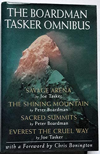 Beispielbild fr The Boardman Tasker Omnibus: "Savage Arena", "Shining Mountain", "Sacred Summits", "Everest the Cruel Way" zum Verkauf von HALCYON BOOKS