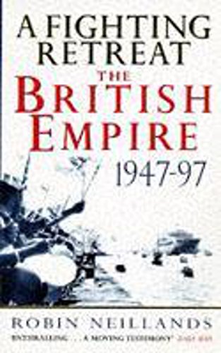 Beispielbild fr A Fighting Retreat: The British Empire 1947-1997 zum Verkauf von HPB-Diamond