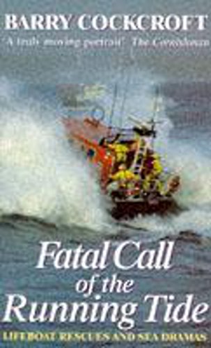 Beispielbild fr Fatal Call of the Running Tide: Lifeboat Rescues and Disasters, Dawn Fishermen and Sea Dramas zum Verkauf von AwesomeBooks
