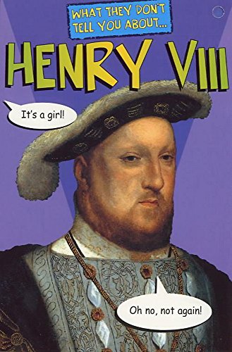 Stock image for What They Don't Tell Henry VIII for sale by Better World Books: West