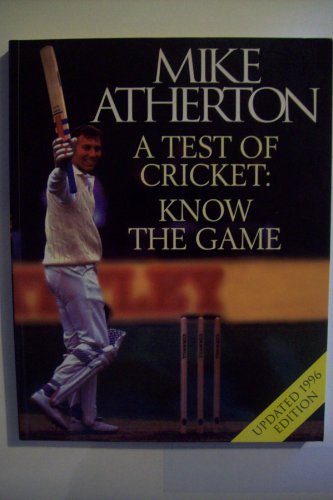 Beispielbild fr A Test of Cricket: Know the Game zum Verkauf von WorldofBooks
