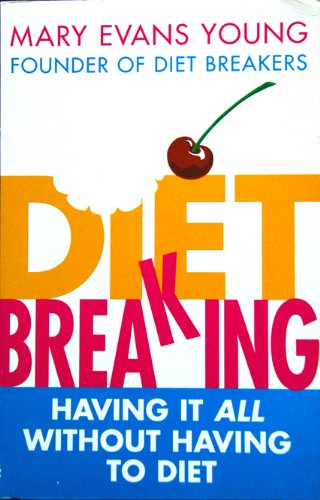 Beispielbild fr Diet Breaking: Having It All Without Having To Diet zum Verkauf von WorldofBooks