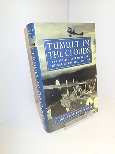 9780340638453: Tumult in the clouds: the British experience of the war in the air, 1914-1918