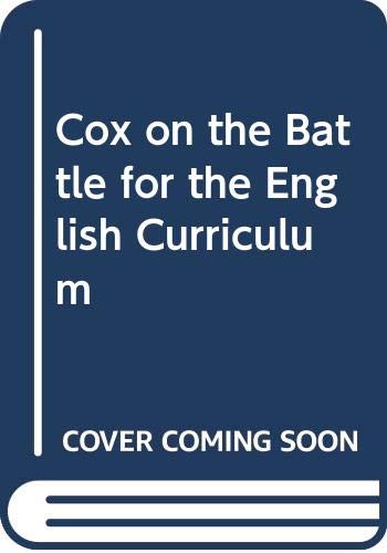 Stock image for Cox on the Battle for the English Curriculum for sale by WorldofBooks