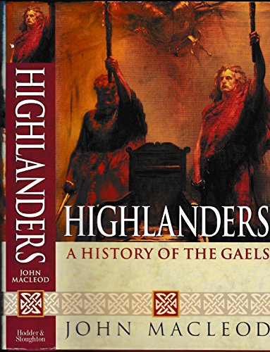 Imagen de archivo de Highlanders: A History of the Gaels a la venta por WorldofBooks