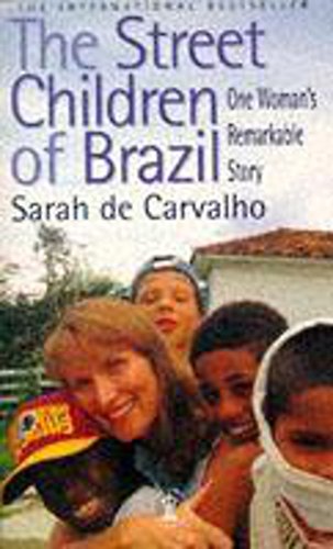 Beispielbild fr The Street Children of Brazil: One Woman's Remarkable Story zum Verkauf von Reuseabook