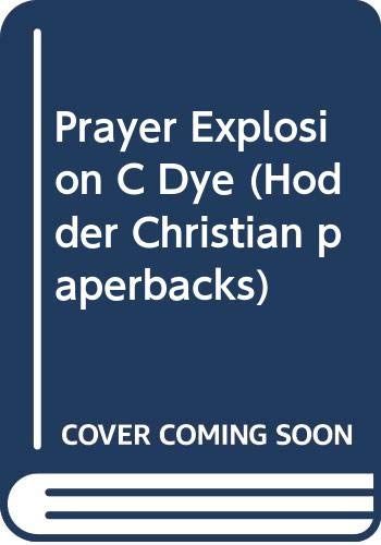 Stock image for Prayer Explosion (Hodder Christian paperbacks) for sale by WorldofBooks